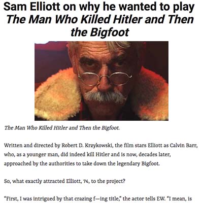 Sam Elliott on why he wanted to play The Man Who Killed Hitler and Then the Bigfoot